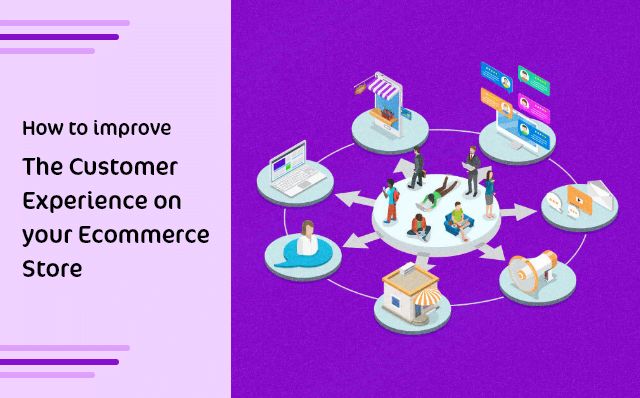 Customer Experience: Best Ways to Improve CX in eCommerce