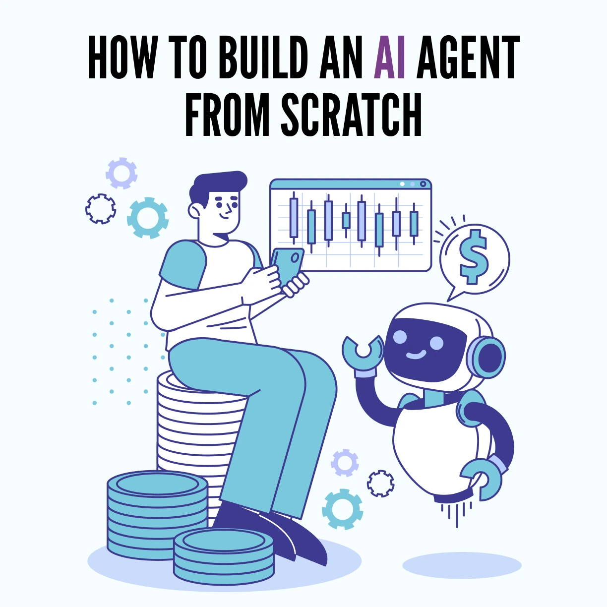 How to Build an AI Agent from Scratch