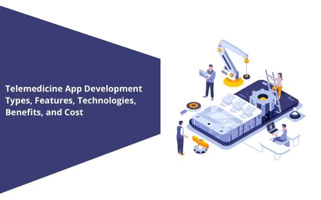 Telemedicine App Development – Features, Cost & Technology Used