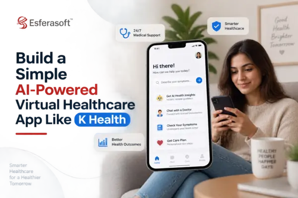 Build an AI-Powered Virtual Healthcare App Like K Health