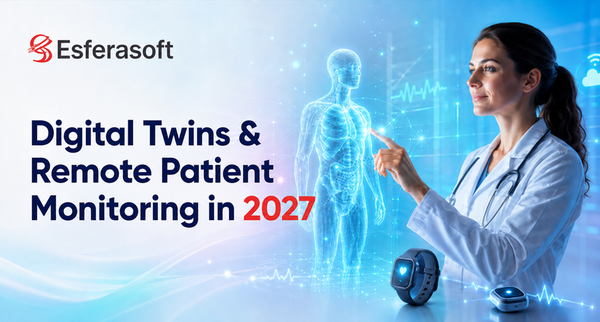 Digital Twins & Remote Patient Monitoring in 2027