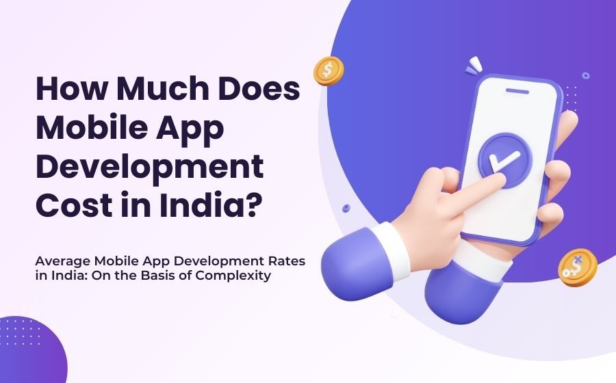How Much Does Mobile App Development Cost in India?