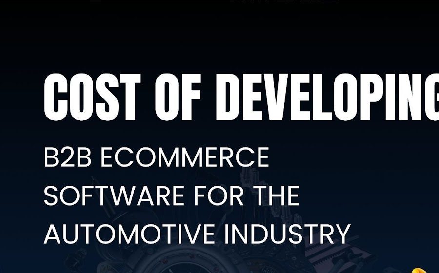 Automotive, Autoparts B2B eCommerce Software Development Cost Guide