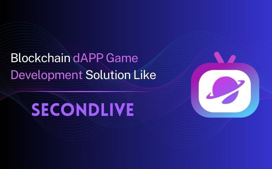 SecondLive Like dApp Game Development – Features & Cost Breakdown