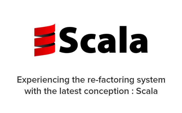 Experiencing-the-re-factoring-system-with-the-latest-conception-Scala