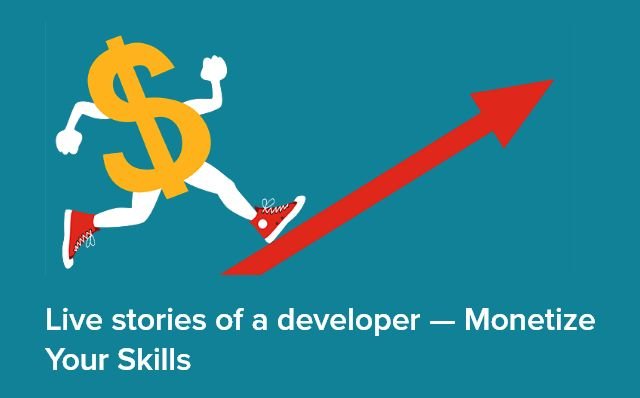 Live-stories-of-a-developer-Monetize-Your-Skills