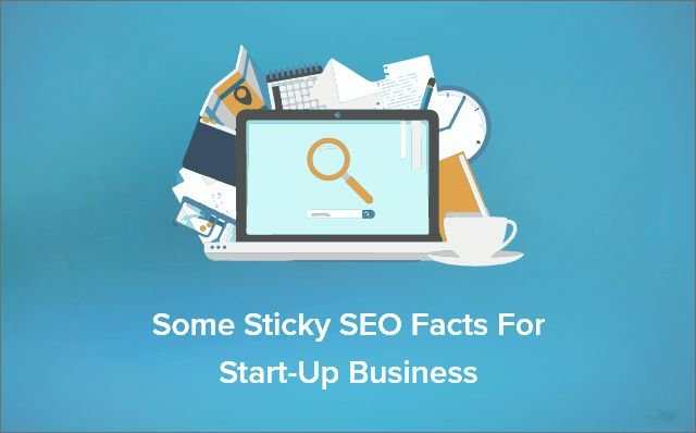 Some-Sticky-SEO-Facts-For-Start-Up-Business