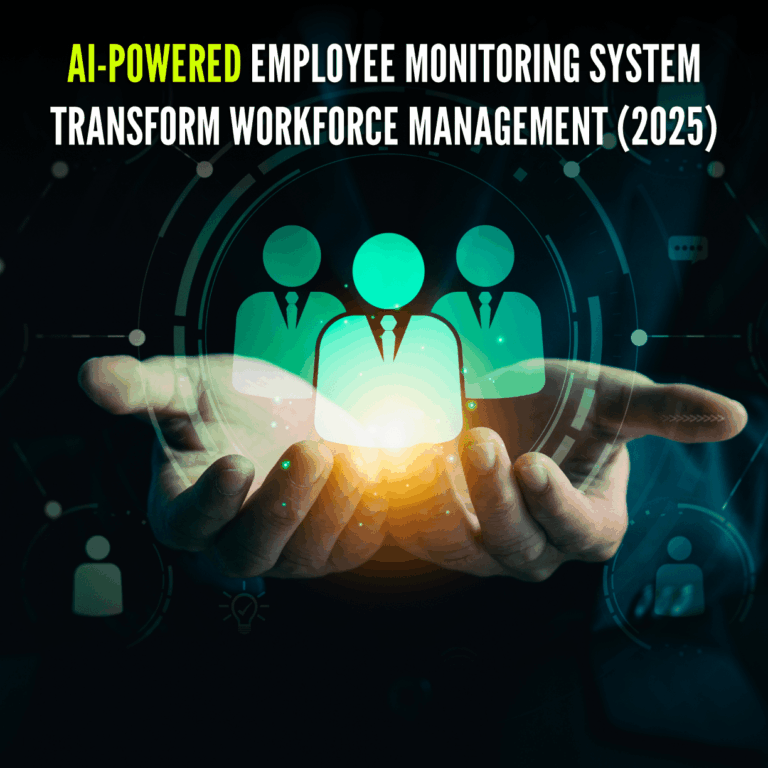 AI-Powered Employee Monitoring System: Transform Workforce Management (2025)