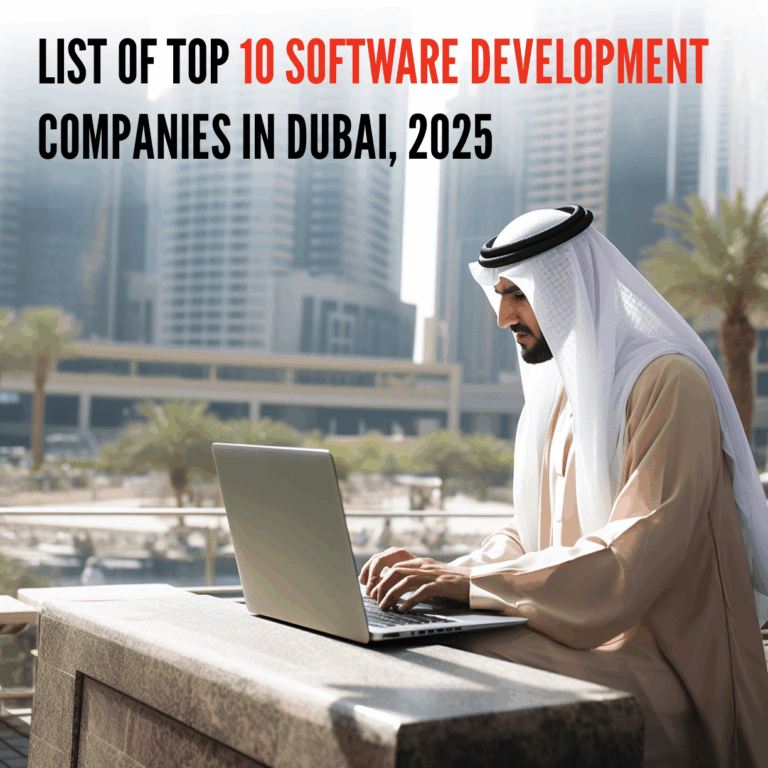 List of Top 10 Software Development Companies in Dubai, 2025