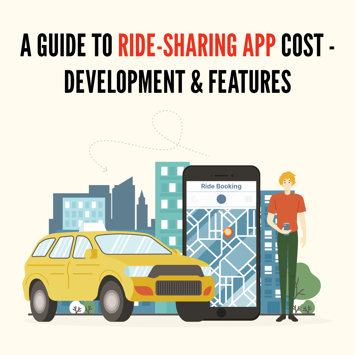A Guide to Ride-Sharing App Cost - Development & Features