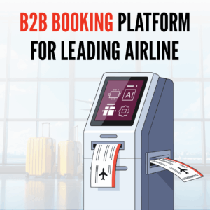 B2B Booking Platform for Leading Airline