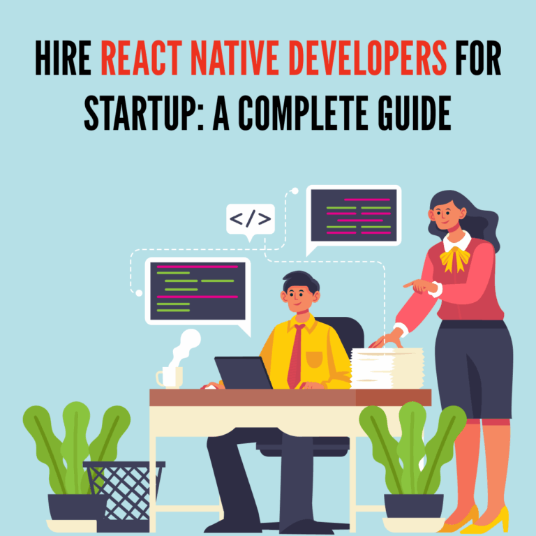 Hire React Native Developers For Startup_ A Complete Guide