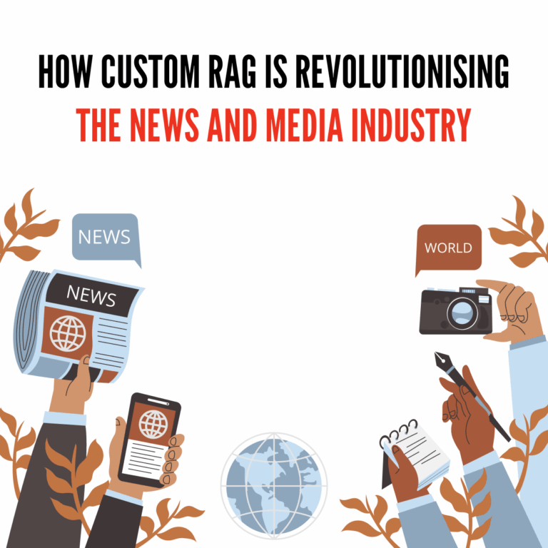How Custom RAG is Revolutionising the News and Media Industry