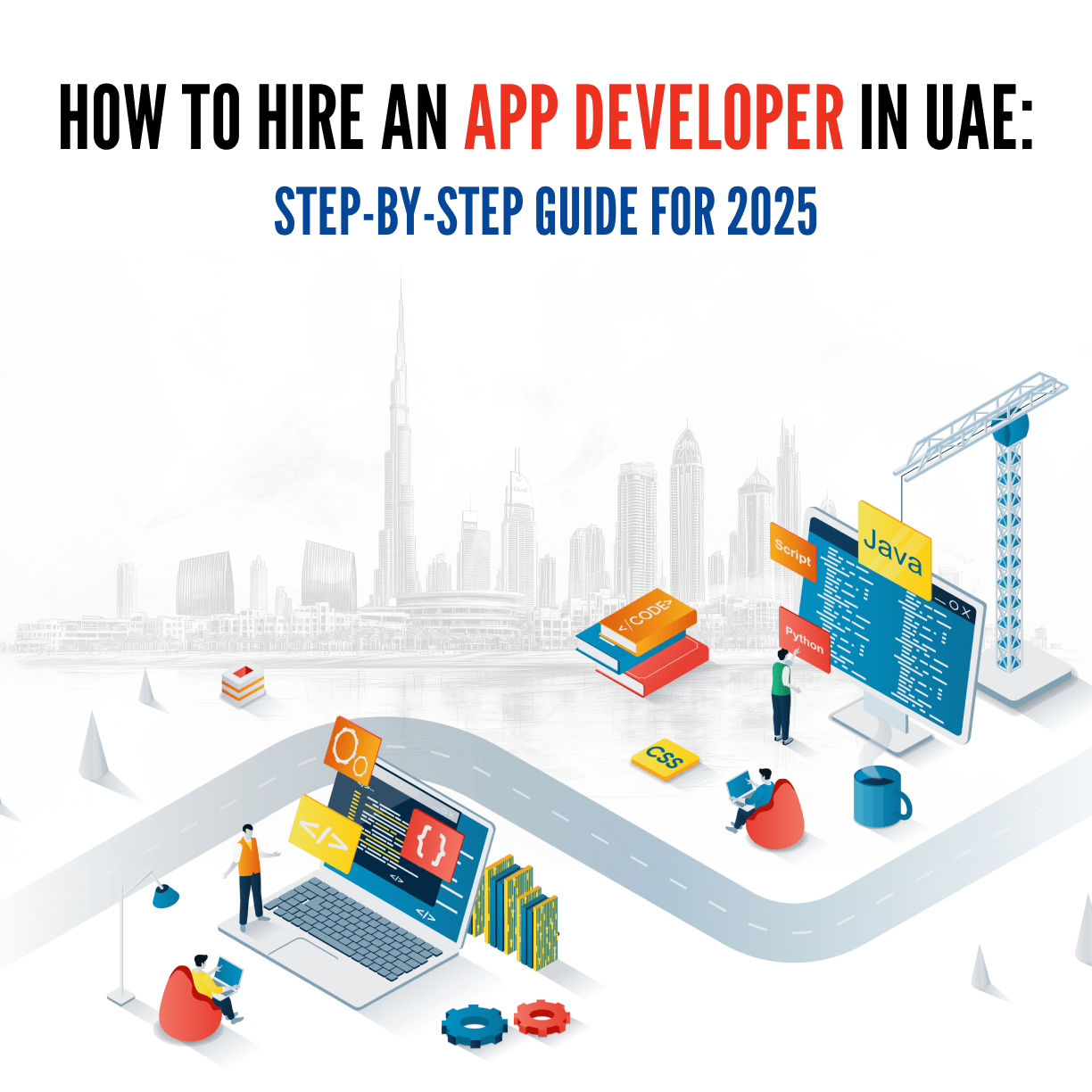 How to Hire an App Developer in UAE_ Step-by-Step Guide for 2025