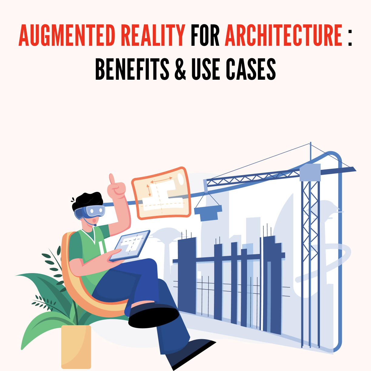 Augmented Reality for Architecture_ Benefits & Use Cases