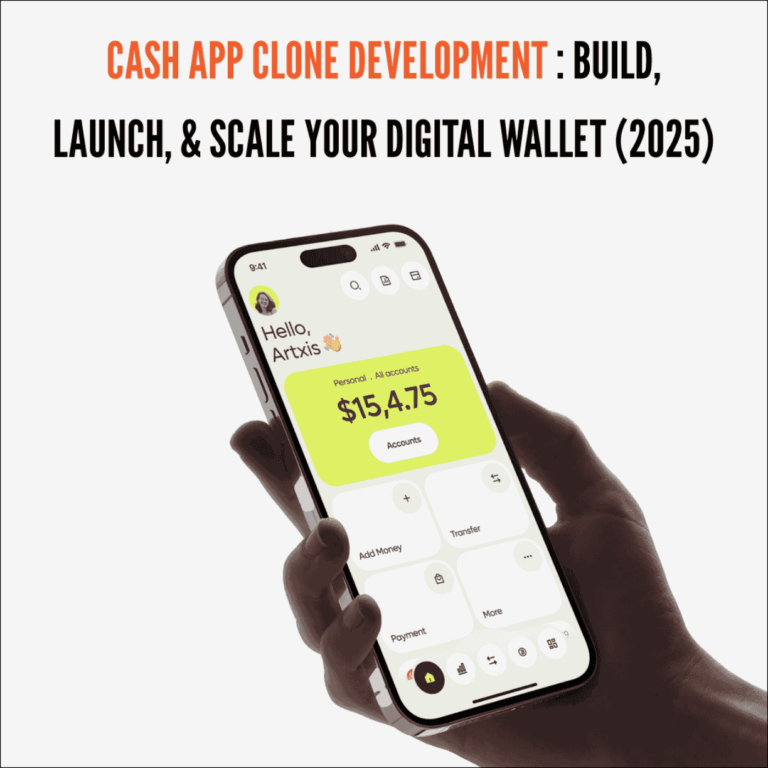 Cash App Clone Development Build, Launch, & Scale Your Digital Wallet (2025)