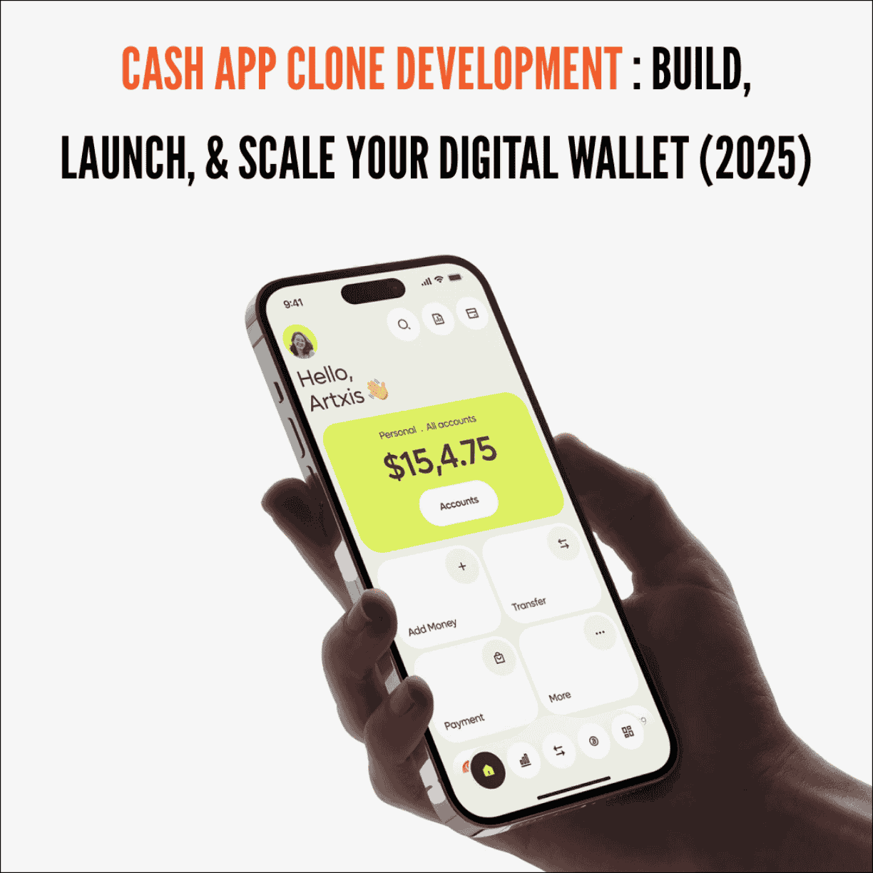 Cash App Clone Development Build, Launch, & Scale Your Digital Wallet (2025)
