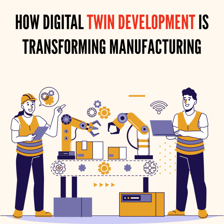 How Digital Twin Development is Transforming Manufacturing