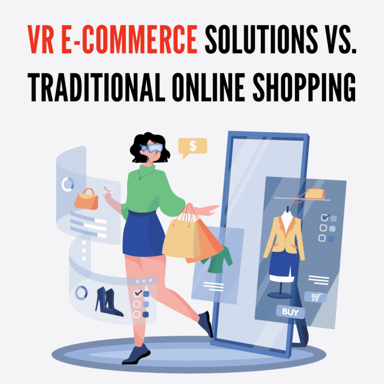 VR E-Commerce Solutions vs. Traditional Online Shopping