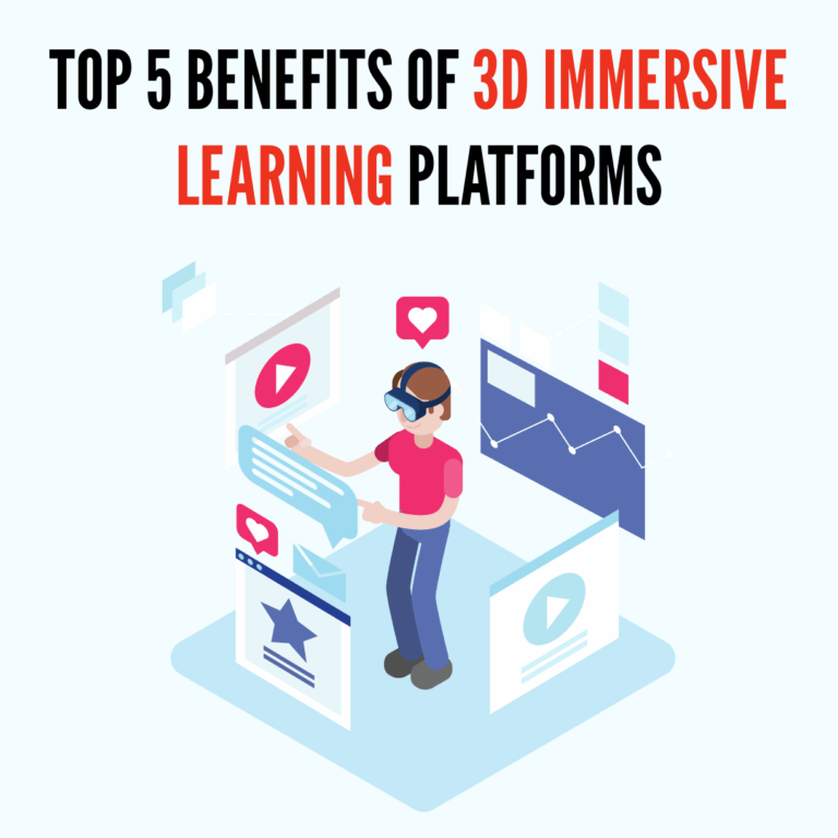 Top 5 Benefits of 3D Immersive Learning Platforms