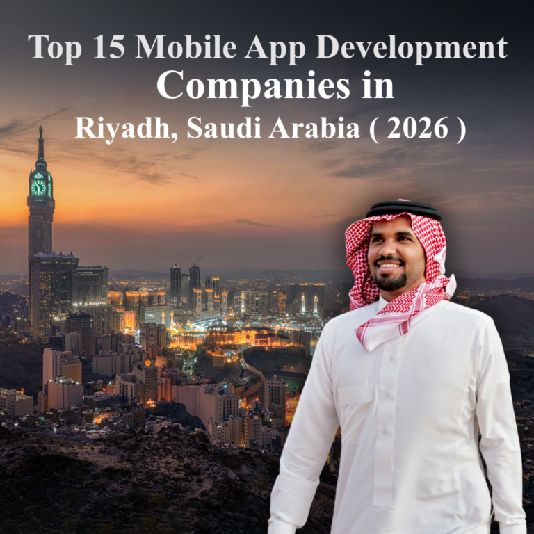 Top 15 Mobile App Development Companies in Riyadh, Saudi Arabia, List by industry experts (2026)